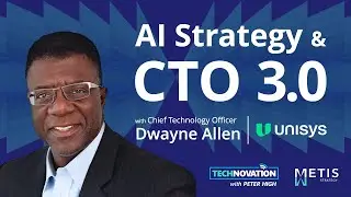 Unisys CTO Dwayne Allen on AI Strategy and Democratizing Tech Savviness | Technovation 944