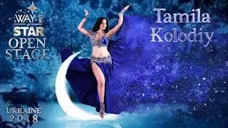 Way to be a STAR ☆ Ukraine ★2018★ Open Stage ⊰⊱ Tamila Kolodiy
