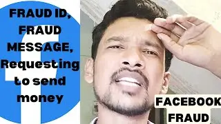FACEBOOK FRAUD, fake id, fraud message, Requesting to send money. / PROMOD KUMAR KHALKHO /.