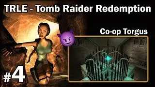 [TRLE] TR REDEMPTION - Co-Op Torgus [4/10] - 