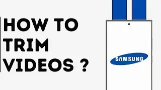 How to Trim Videos on Samsung Galaxy Devices