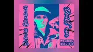 Brian Church &bull; Drill 'em   (walking freestyle)