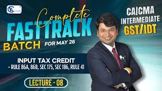 CA/CMA/CS Inter Fasttrack Batch | Lect. 8 | Input Tax Credit - Rule 86A,86B,Sec 175,Sec 186,Rule 41