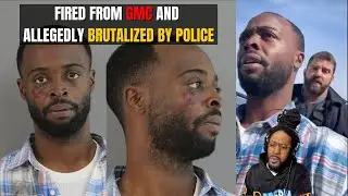 Man Goes Live After Being Fired From GMC Then Allegedly Assaulted By Cops Off-Cam