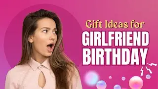 21 Unique Gift Ideas for Girlfriend Birthday #girlfriend  #birthday #gift