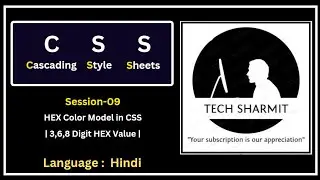 HEX Color Model in CSS  | 3,6,8 Digit HEX Value  | CSS - Cascading Style Sheets |  (Session-09)