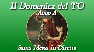 17 Gennaio 2026 -- II Domenica del Tempo Ordinario, Anno A -- Santa Messa in diretta