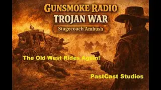 Gunsmoke Radio &ndash; &ldquo;Trojan War&rdquo; 1953 | Stagecoach Robbery & an Old Flame | Classic Old Time Radio West
