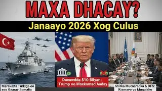 DEG DEG: Maraakiib Dagaal oo soo gaaray Somalia & Dacwad ka dhan ah Donald Trump (2026)