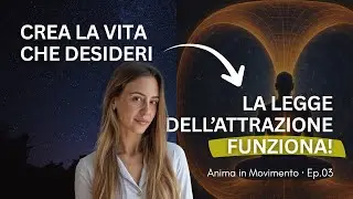 La Legge dell’Attrazione: Come Creare la Vita che Desideri