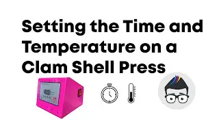 How to Set the Time and Temperature on a Clam Shell Heat Press