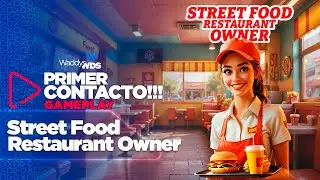 Street Food Restaurant Owner | PRIMER CONTACTO | GAMEPLAY | [NO COMMENTARY]
