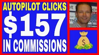 Autopilot Clicks Review - $157.88 In Commissions - Geo Targeted Autopilot Buyers Traffic.