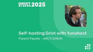 Florent Fayolle - Self-hosting Grist with Yunohost  | GristCon 2025