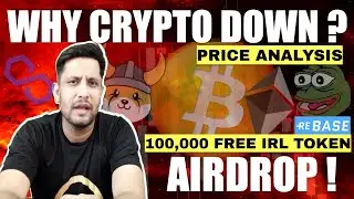 WHY CRYPTO DOWN ? BITCOIN MATIC ETHER FLOKI PRICE ANALYSIS | REBASE 100,000 IRL TOKEN AIRDROP