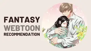 Fantasy Webtoon Recommendations with a Strong Female Lead