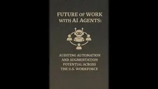 Future of Work with AI Agents: Auditing Automation and Augmentation across U.S. Workforce [Podcast]