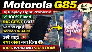 Motorola G85 Display Light Problem Fix Calling पर Screen Black,Charging Sound आ रहा था 100% Solution