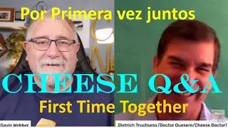 El Doctor Quesero and Gavin Webber Answering Cheese Making Questions