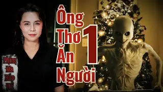 Ông Thơ Tập 1/2 II Ông Kẹ Xuất Hiện Trong Mơ Bắ.tC.óc Người Ta II Phim Ma Bắp Kể