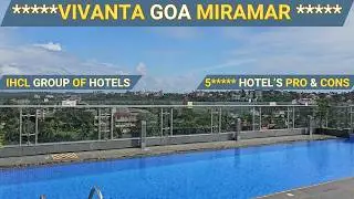 Pro/Cons: 'Vivanta Goa Miramar' Miramar Beach, Panaji Goa, 5***** Hotel's Detailed Review !