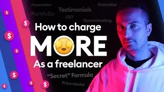 Charge MORE for your freelance work.
