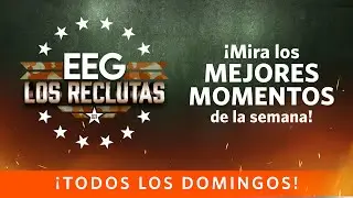 EEG LOS RECLUTAS | Los mejores momentos de la semana (17 - 21 febrero) | América