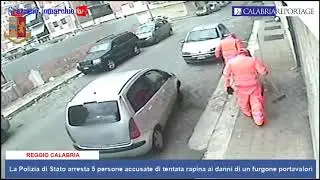Reggio Calabria: la Polizia arresta 5 persone accusate di tentata rapina ad un furgone portavalori