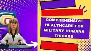 Understanding Humana Tricare Comprehensive Healthcare Coverage for Military Personnel