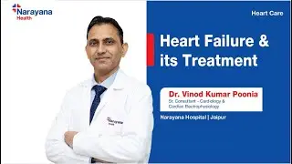 Heart Failure Causes and Treatment in Hindi | Dr. Vinod Poonia | Narayana Health
