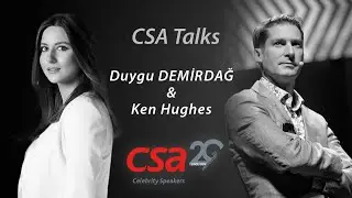 CSA Celebrity Speakers Söyleşileri | Duygu Demirdağ & Ken Hughes