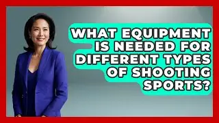 What Equipment Is Needed for Different Types of Shooting Sports? | The Marksman's Journal