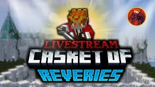 Minecraft: Into the Casket of Reveries [LIVE]