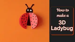 How to make a 3D Ladybug | Ladybird beetles | Easy paper crafts | Homemade