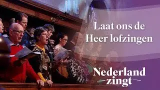 Laat ons de Heer lofzingen - Nederland Zingt