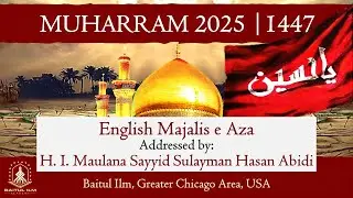 2/11 Muharram English Majlis by H.I. Sayyid Sulayman Hasan Abidi, 1st Muharram 1448 / Jun 27th 25