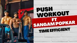 PUSH WORKOUT ft Sangam Popkar (Time Efficient)