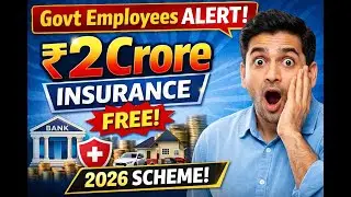 Govt Employees Alert! New Salary Account with ₹2 Crore Insurance | 2026 Scheme