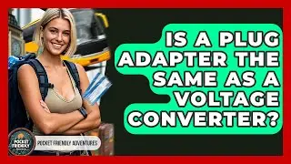 Is A Plug Adapter The Same As A Voltage Converter? - Pocket Friendly Adventures