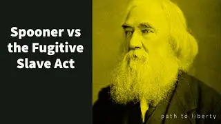 Lysander Spooner vs. the Fugitive Slave Act