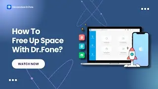 How To Free Up Space With Dr.Fone