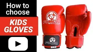 How to choose Kids Boxing Gloves - Punch&reg; Equipment Review