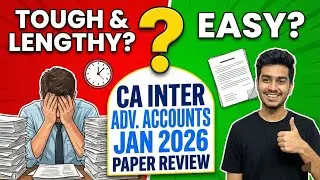 CA Inter Advanced Accounting Jan 2026 Paper Review | Tough, Easy or Lengthy?