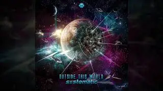 01. Systematic - Outside This World (Original Mix)