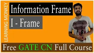 Information Frame I Frame || Lesson 33 || Computer Networks || Learning Monkey ||