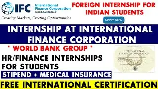 Internship at International Finance Corporation | World Bank - International Certification & Stipend