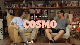 Sopra Le Righe, COSMO