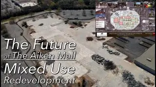 The Future of the Aiken Mall: Mixed Use Redevelopment
