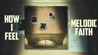 Melodic Faith - How I Feel