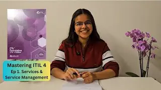 Mastering ITIL 4, Ep. 1 - Services and Service Management